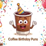 Coffee Birthday Puns